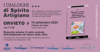 ORVIETO PALAZZO DEI SETTE GIOVEDÌ 19 SETTEMBRE ORE 17:00: IDEE E RIFLESSIONI SUL VALORE DELLA MANIFATTURA ARTIGIANALE NELLA RINASCITA URBANA ANCHE DELLE CITTÀ MEDIE E DELLE AREE INTERNE