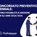 CONCORDATO PREVENTIVO BIENNALE: ULTIMA POSSIBILITÀ DI ADESIONE PER GLI ANNI 2024/2025