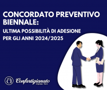 CONCORDATO PREVENTIVO BIENNALE: ULTIMA POSSIBILITÀ DI ADESIONE PER GLI ANNI 2024/2025